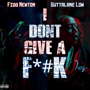 Figg Newton的專輯IDGAF (feat. GUTTALANE LOW) (Explicit)