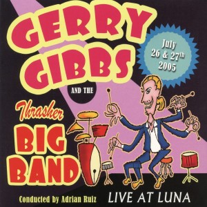 อัลบัม Gerry Gibbs & The Thrasher Big Band (Live at Luna) ศิลปิน Gerry Gibbs