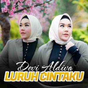 收聽Devi Aldiva的Luruh Cintaku歌詞歌曲