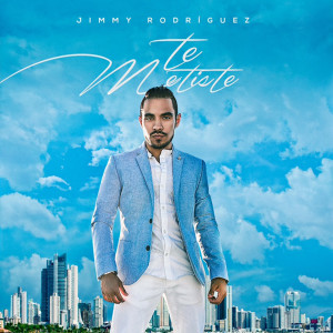 Album Te Metiste from Jimmy Rodriguez