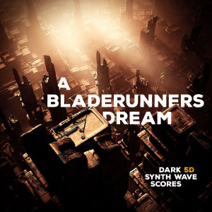 Ron Verboom的專輯A Bladerunners Dream - Dark 5D Synth Wave Scores