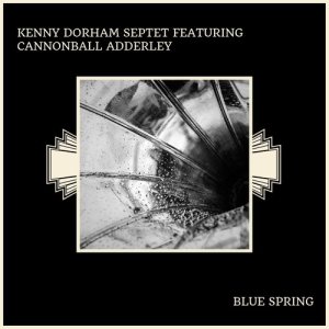 ดาวน์โหลดและฟังเพลง Spring Cannon พร้อมเนื้อเพลงจาก Kenny Dorham Septet
