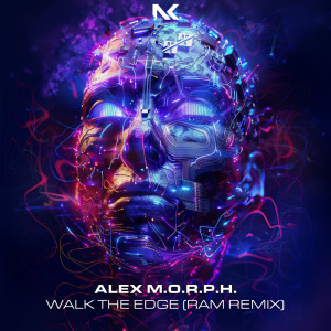 Alex M.O.R.P.H.的專輯Walk The Edge (RAM Remix)
