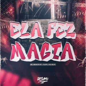 ดาวน์โหลดและฟังเพลง ELA FEZ MAGIA พร้อมเนื้อเพลงจาก MC Menor MT