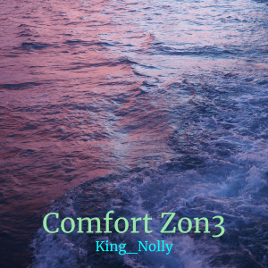 收聽King_Nolly的Comfort Zon3 (Explicit)歌詞歌曲