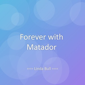 Listen to Forever with Matador song with lyrics from Linda Bull