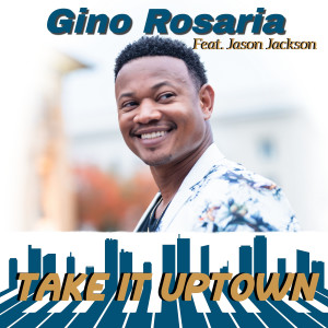 Gino Rosaria的專輯Take It Uptown