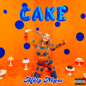 Maty Noyes的專輯Cake (Explicit)