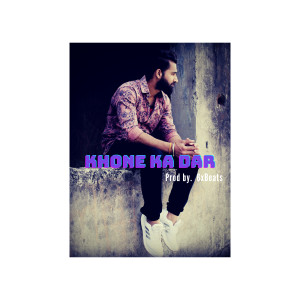 Listen to Khone Ka Dar song with lyrics from Shlovij