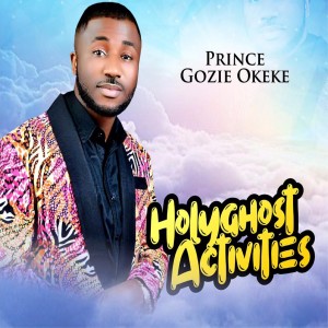 Album Holyghost Activities from Prince Gozie Okeke