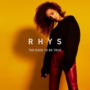 收聽Rhys的Too Good To Be True歌詞歌曲