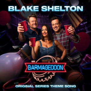 Blake Shelton的專輯Barmageddon (original series theme song)