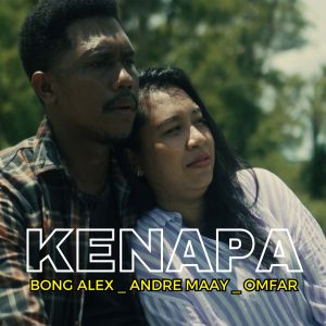 Dengarkan KENAPA lagu dari BONG ALEX dengan lirik