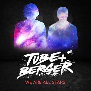 อัลบัม We Are All Stars (Explicit) ศิลปิน Tube & Berger
