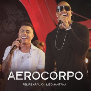 Felipe Araújo的專輯Aerocorpo