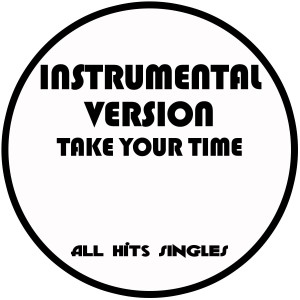 Take Your Time (Instrumental Version) - Single