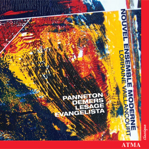อัลบัม Demers / Evangelista / Lesage / Panneton: Contemporary Chamber Music ศิลปิน Le Nouvel Ensemble Moderne