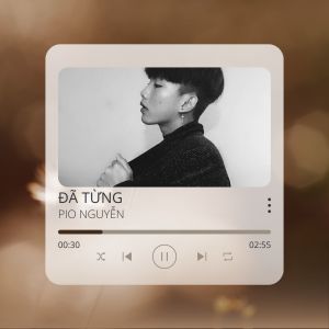 Album Đã Từng from Pio Nguyễn