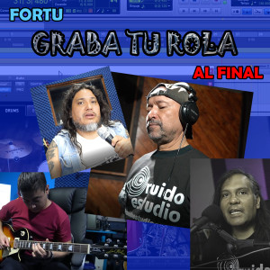 Listen to Al Final (Graba Tu Rola) song with lyrics from Fortu