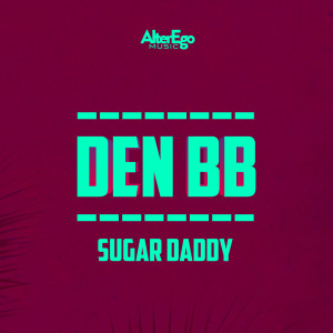 收聽Den BB的Sugar Daddy歌詞歌曲