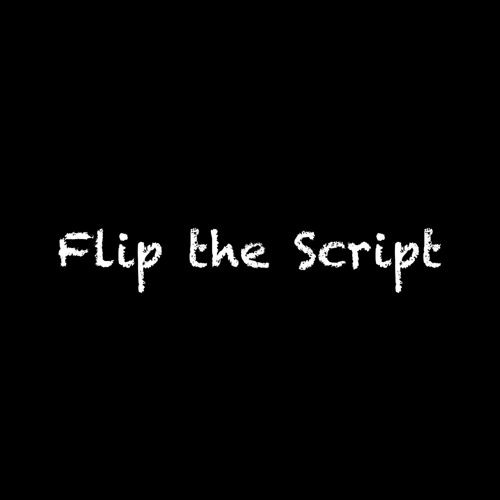 Flip the Script (Explicit)