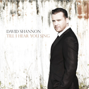 收聽David Shannon的Till I Hear You Sing歌詞歌曲