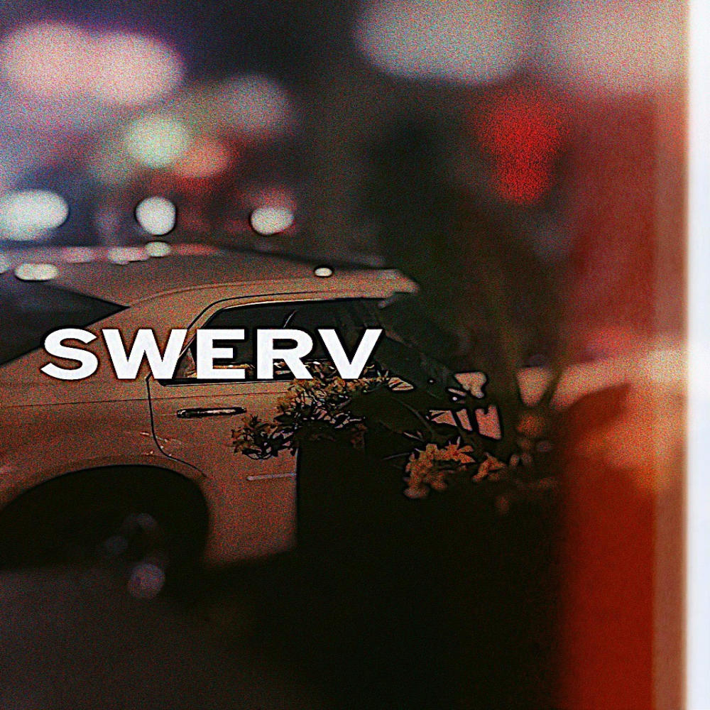 swerv (Explicit)