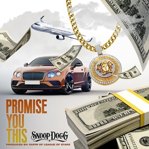 ดาวน์โหลดและฟังเพลง Promise You This (Explicit) พร้อมเนื้อเพลงจาก Snoop Dogg