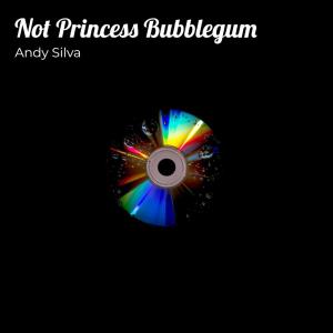 Andy Silva的專輯Not Princess Bubblegum