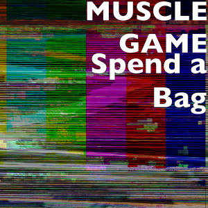 MUSCLE GAME的專輯Spend a Bag (Explicit)