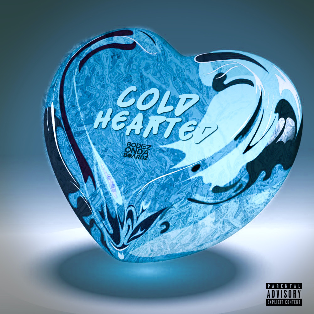 ColdHearted (Explicit)