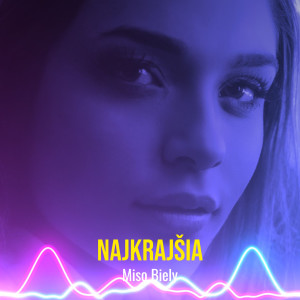 Listen to Najkrajšia song with lyrics from Mišo Biely