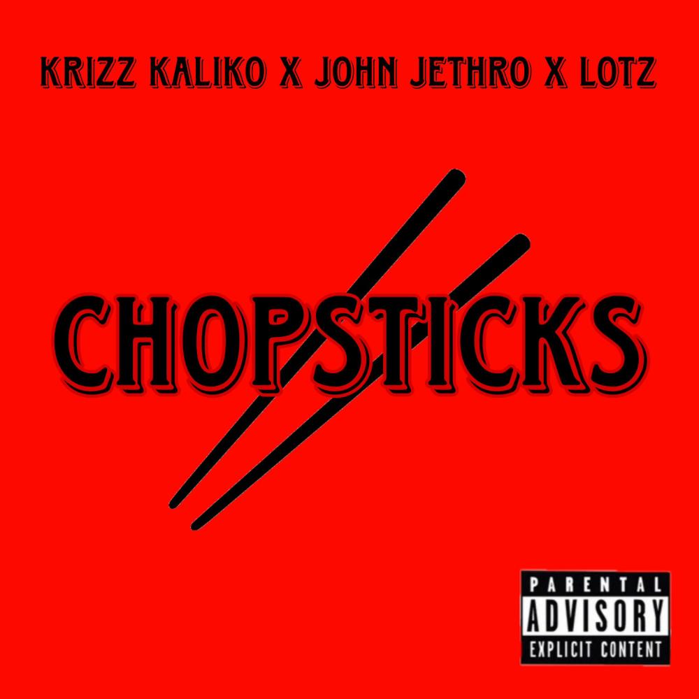 Chopsticks (feat. Krizz Kaliko & Lotz Muzik 417) (Explicit)