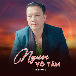Album Người Vô Tâm from Thế Phong