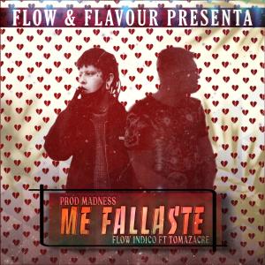 收聽Flow Indico的Me fallaste (feat. tomazacre)歌詞歌曲