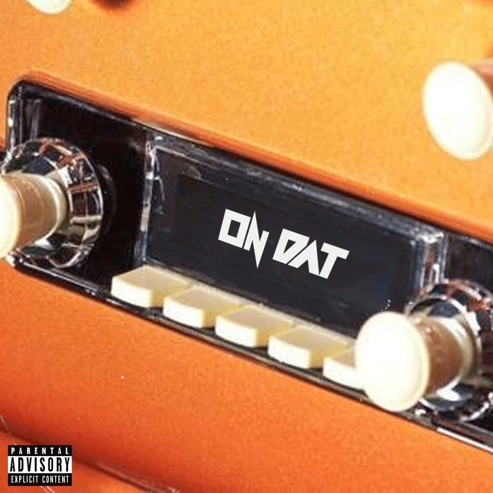 ON DAT (feat. JAVYDADE, Cláudia & jonnysayword) (Explicit)