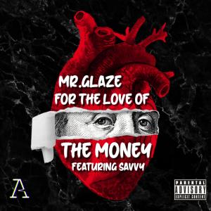 ดาวน์โหลดและฟังเพลง For the Love of the Money (feat. Savvy) (Explicit) พร้อมเนื้อเพลงจาก Mr. Glaze