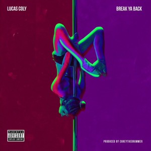 Listen to Break Ya Back song with lyrics from Lucas Coly