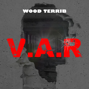 Dengarkan V.a.R lagu dari Wood Terrib dengan lirik