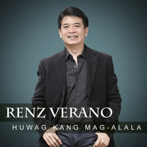 Album Huwag Kang Mag-Alala from Renz Verano