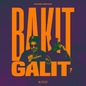 Album Bakit Galit (feat. Dank Puffs) (Explicit) oleh RCRD