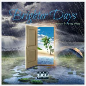 ดาวน์โหลดและฟังเพลง Brighter Days (feat. Blizz Wellz) (Explicit) พร้อมเนื้อเพลงจาก CC MAMAS