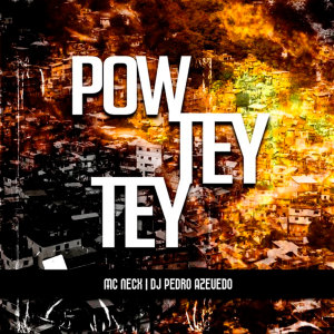 ดาวน์โหลดและฟังเพลง Pow Tey Tey (Explicit) พร้อมเนื้อเพลงจาก Dj Pedro Azevedo