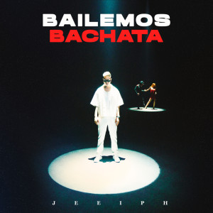 Album Bailemos Bachata from Jeeiph