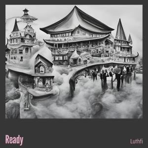 Listen to Ready song with lyrics from Luthfi