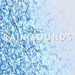 Sound Of Rain Sounds的專輯Sound of rain(Healing rain sounds,White noise,Lullaby,Relaxation,Meditation,Bab
