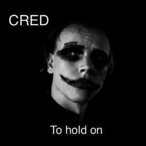 收聽Cred的To hold on歌詞歌曲