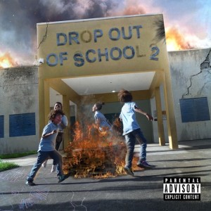 Drop out of School 2 (Explicit)