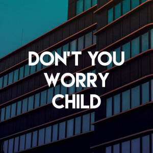 收聽Urban Sound Collective的Don't You Worry Child歌詞歌曲