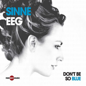 Sinne Eeg的專輯Don't Be So Blue